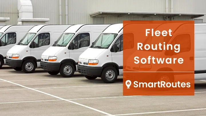Why Fleet Routing Software is Critical For Your Business