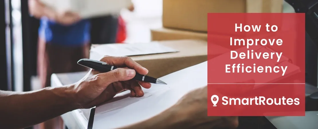 How to Improve Delivery Efficiency: 10 Practical Tips to Apply Today