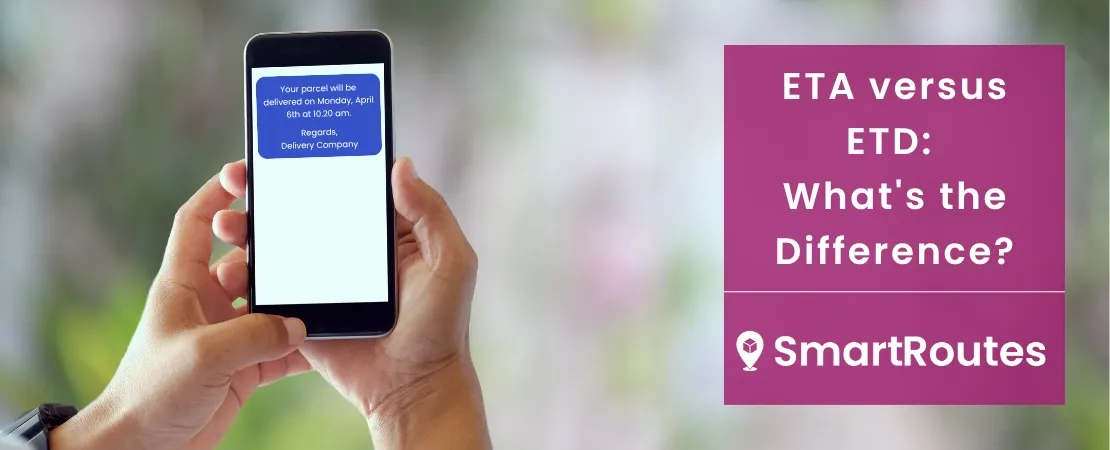 ETA versus ETD: What's the Difference between Estimated Time of Arrival and Delivery?