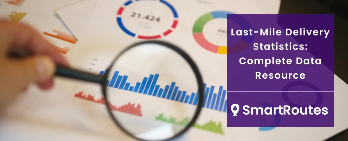 Last-Mile Delivery Statistics: The Complete Data Resource for 2025