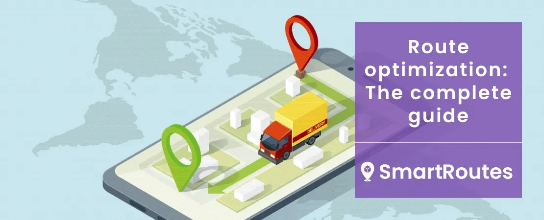 Route Optimization: The Complete Guide