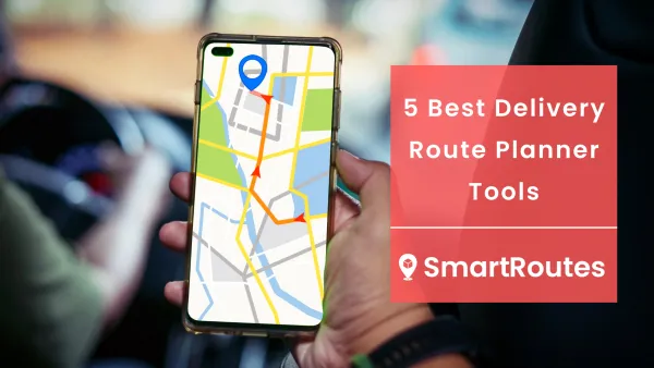 5 Best Delivery Route Planner Tools for 2025