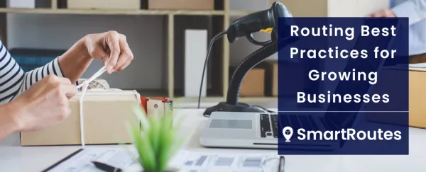 Routing Best Practices for Growing Businesses (2026 and Beyond)